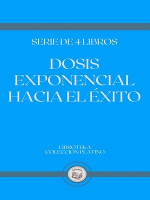 cover image of DOSIS EXPONENCIAL HACIA EL ÉXITO